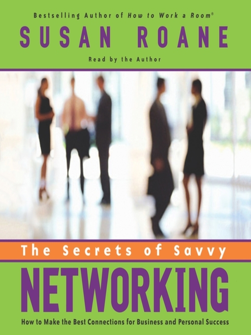 Title details for The Secrets of Savvy Networking by Susan RoAne - Wait list